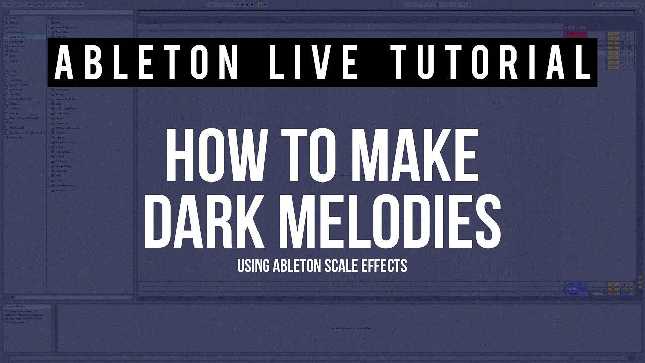 HOW TO MAKE DARK MELODIES IN ABLETON - YouTube