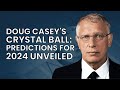 Doug caseys crystal ball predictions for 2024 unveiled