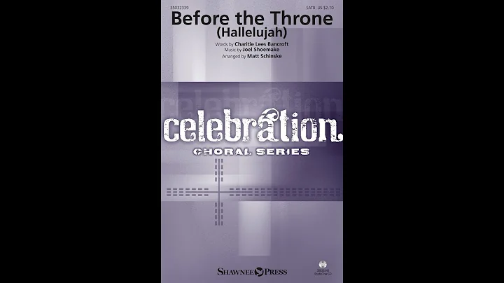 BEFORE THE THRONE (HALLELUJAH) (SATB Choir) - Joel...