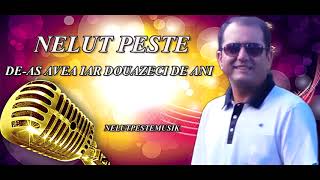 Nelut Peste❌De-as avea iar 20 de ani  ❤️❤️❤️♫( Oficial video) ♫