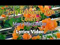 TORN BETWEEN TWO LOVERS - Mary MacGregor (Lyrics Video)
