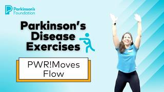 Parkinson's Disease Exercises: PWR!Moves Flow | Parkinson's Foundation