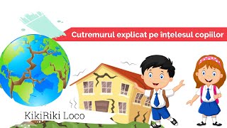 Cutremurul explicat pe înțelesul copiilor | KikiRiki Loco