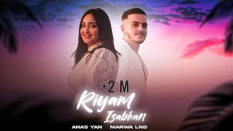 Anas Yan Ft . Marwa Lnd - Riyam Isabhan (clip officiel)