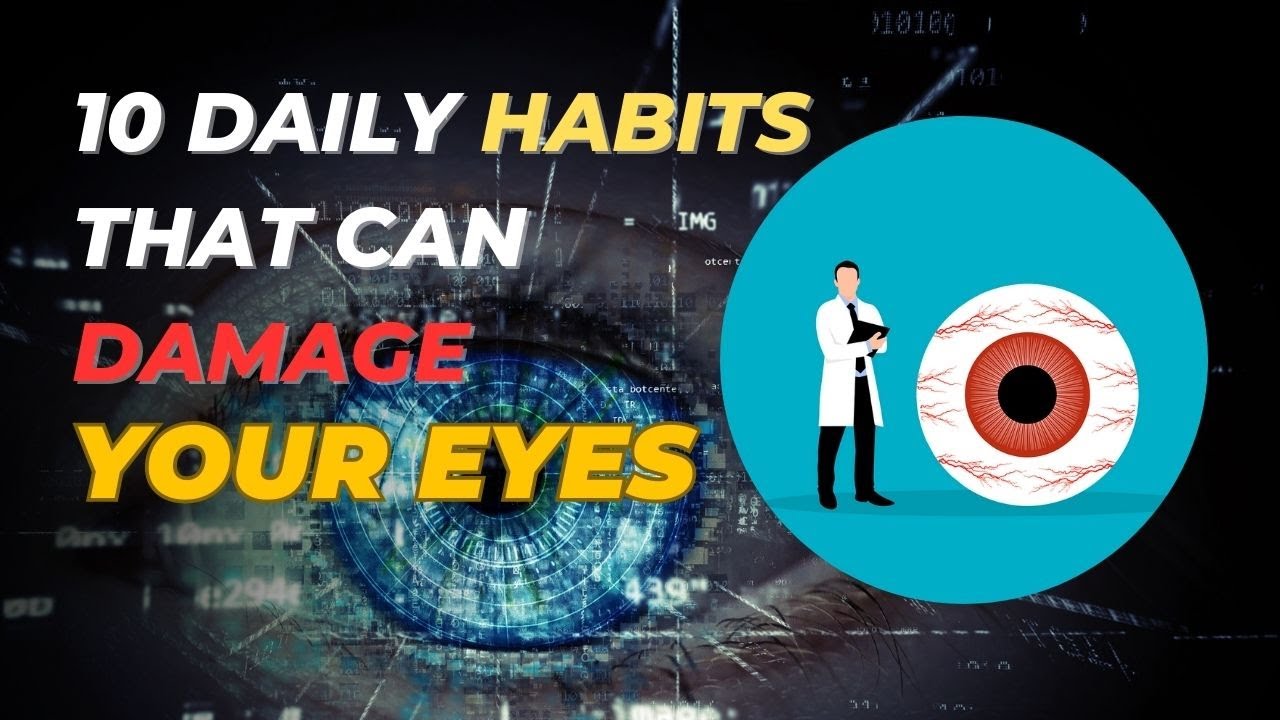 10 Daily Habits That Can Damage your Eyes