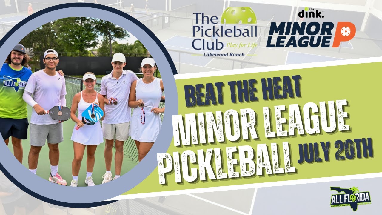 Beat the Heat The Dink Minor League Pickleball The Pickleball Club