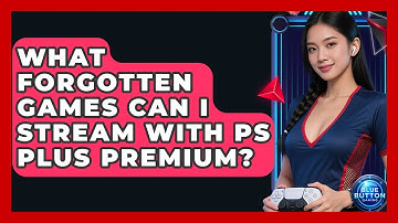 What Forgotten Games Can I Stream With PS Plus Premium? - Blue Button Gaming