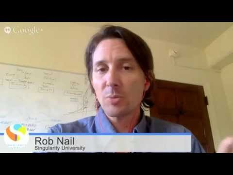 Rob Nail - CEO and Associate Founder of Singularity University ...