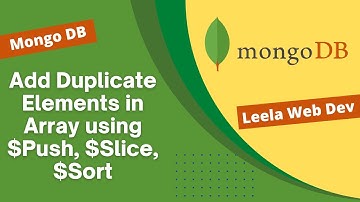 45. Add Duplicate elements in the array using Push Operator with sort, slice modifier - MongoDB