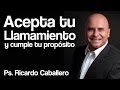 Predicas Cristianas - El Llamamiento  - Pastor Ricardo Caballero