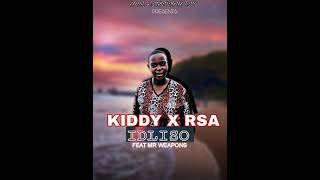 KIDDY X RSA - IDLISO [PROD BY GABZINEERH] FEAT MR WEAPONS