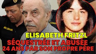 ELISABETH FRITZL : KIDNAPPÉE ET ABUSÉE PAR SON PÈRE PENDANT 24 ANS