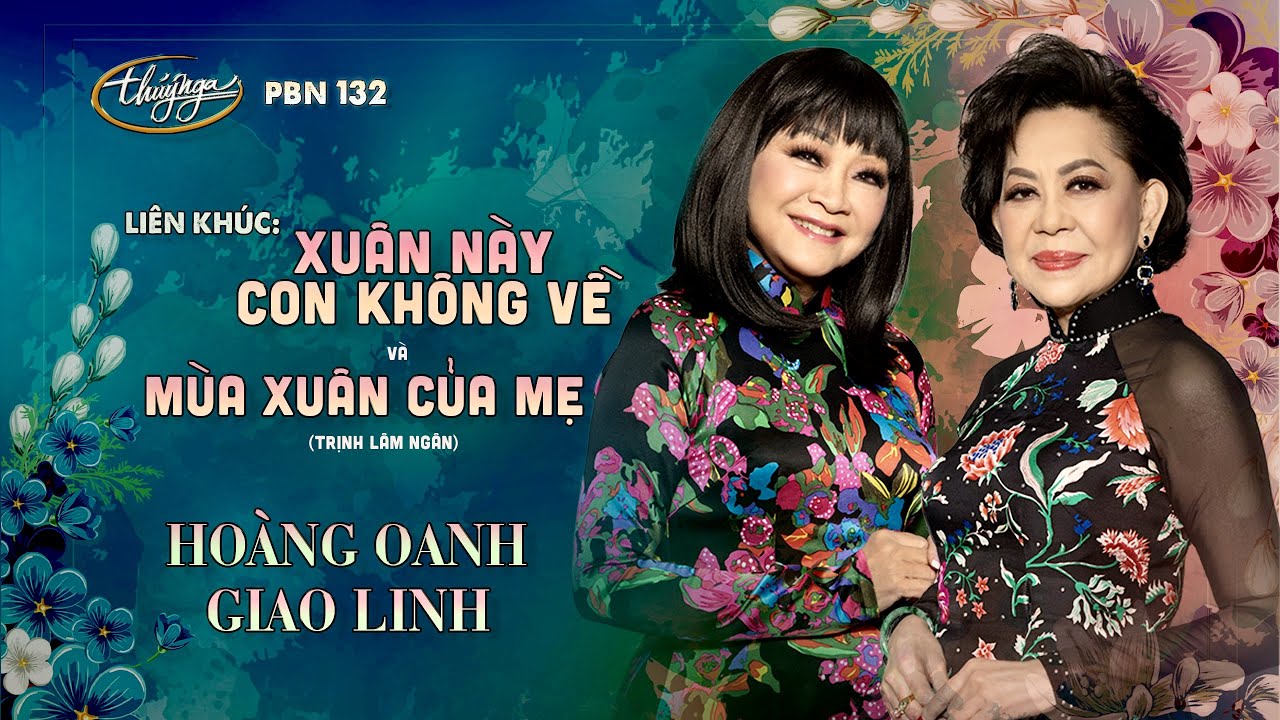 PBN 132 | Hoàng Oanh & Giao Linh - LK Xuân Này Con Không Về & Mùa Xuân Của Mẹ adlı videoyu YouTube'da izle PBN 132 | Hoàng Oanh & Giao Linh - LK Xuân Này Con Không Về & Mùa Xuân Của Mẹ adlı videoyu YouTube'da izle