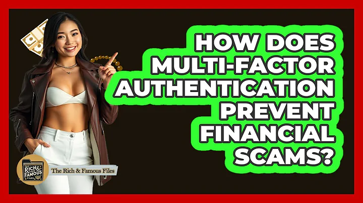 How Does Multi-Factor Authentication Prevent Financial Scams?