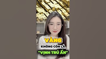 Vàng không còn là "Vịnh Trú Ẩn" an toàn tuyệt đối. #vang #dautuvang #dautuchungkhoan