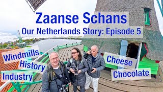Our Netherlands Story Episode 5 Zaanse Schans Windmills Dutch Industry Cheese And Chocolate