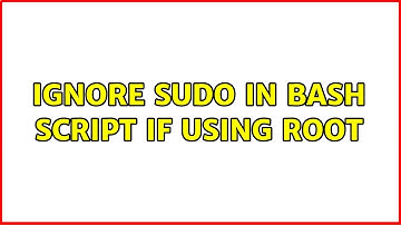 Ignore sudo in bash script if using root