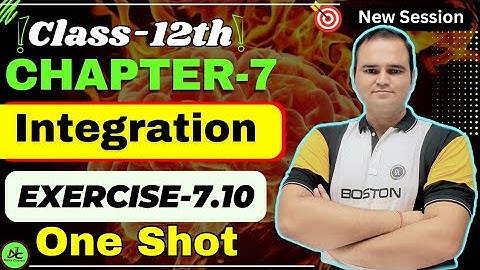 Ex 7.10 Class 12 Maths | Chapter 7 Integration | One Shot Exercise 7.10 | CBSE NCERT