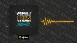 Emrah Karakuyu Feat. Anıl Piyancı - 1 Lira [ Fatih Aslancan Remix ] Resimi