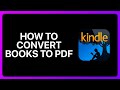 Tutorial: Converting Amazon Kindle Books to PDF