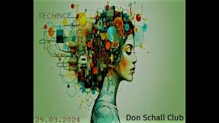 Techno MIX 29.03.2024 Don Schall Club