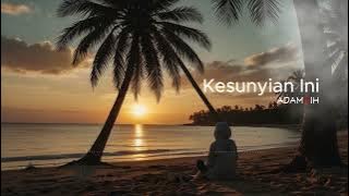 Adamnih - Kesunyian Ini (Official Lyric Video)