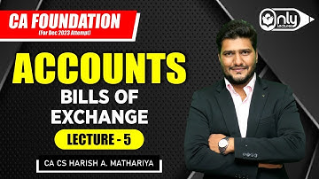 Lec 5 | Chap 6.1 Bills of Exchange | Accounts for CA Foundation Dec 2023 | CA CS Harish A Mathariya
