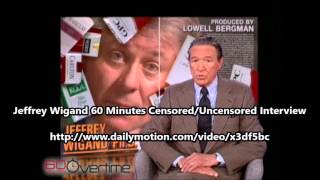 Jeffrey Wigand 60 Minutes Interview (Censored/Uncensored) *Taken Down-New Link*