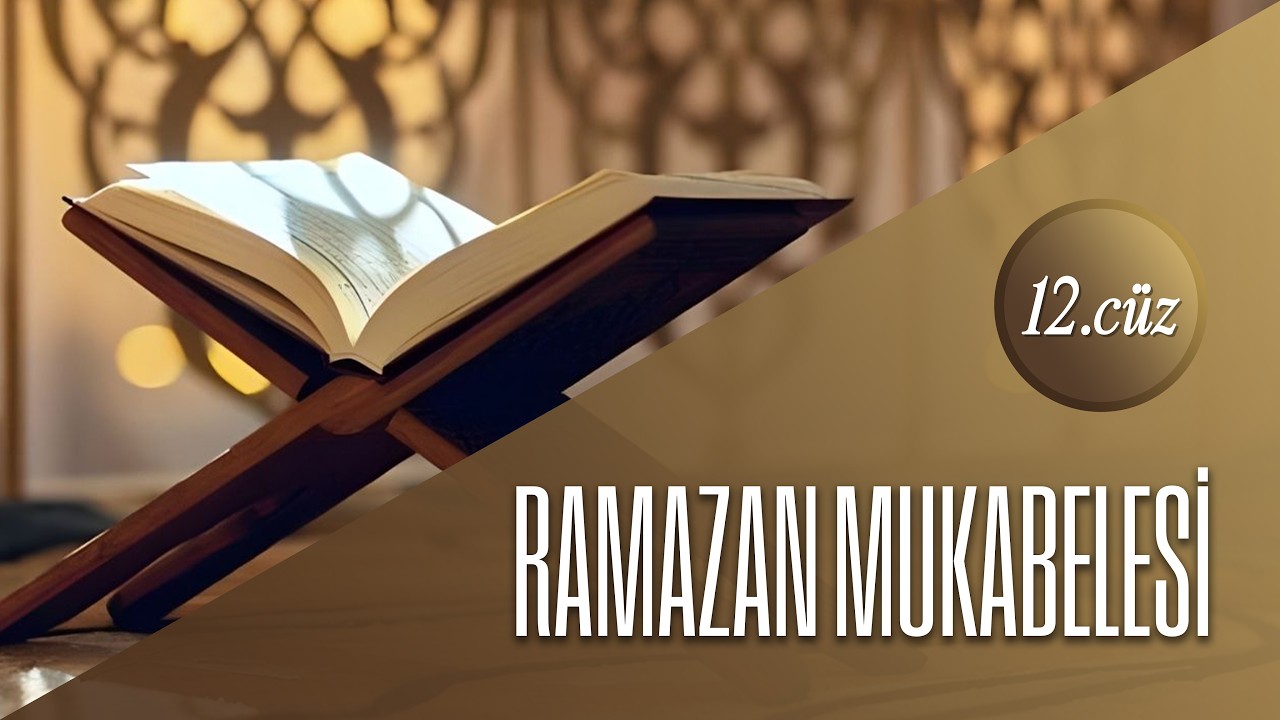 Ramazan Mukabelesi 12. Cüz