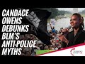 Candace Owens Debunks BLM&#39;s Anti-Police Myths