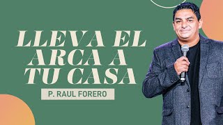 Lleva el arca a tu casa - P. Raul Forero