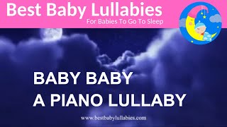 BABY BABY A PIANO LULLABY For Babies To Go To Sleep From BABY BLISS LULLABIES FOR SLEEP