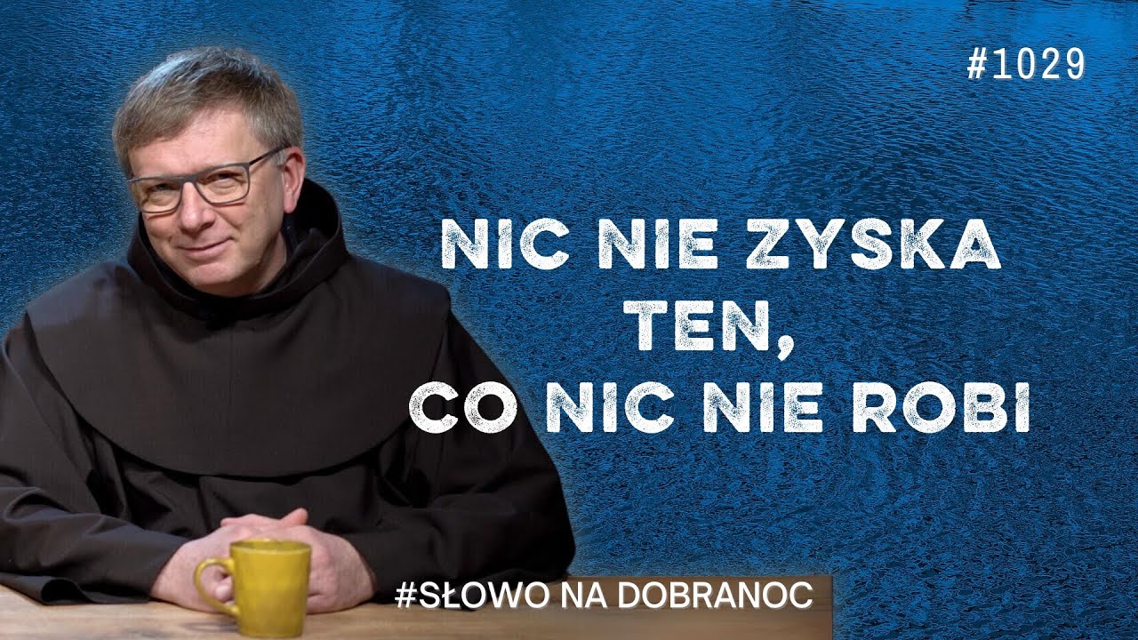 Nic Nie Robić Nie Mieć Zmartwień Tekst Nic nie zyska ten, co nic nie robi. Franciszek Krzysztof Chodkowski