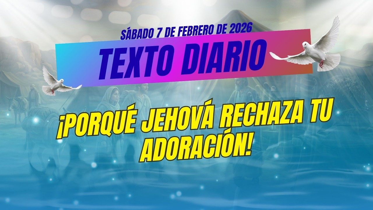 ¡Jehová busca amigos, no traidores! 🔍 | Texto Diario de Hoy Sábado 7 de Febrero 2026