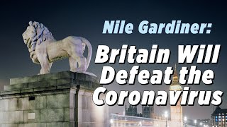 Nile Gardiner: Britain Must Get Coronavirus Response Right