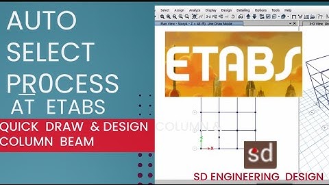 AUTO SELECTION options in ETABS. Quick way of drawing and design column & beam.SD ENGINEERING DESIGN