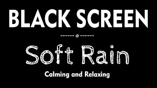 Sleep Instantly with 3 Hours of Soft Rain Sounds No Thunder BLACK SCREEN