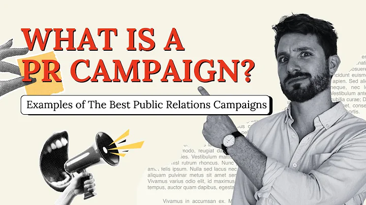 What is a PR Campaign? [Examples of The Best Public Relations Campaigns]