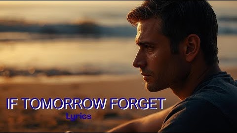 If Tomorrow Forgets #SoftBallad #EmotionalSong #HeartfeltMelody