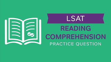 LSAT Reading Comprehension: Practice Question #2 | Video Lesson