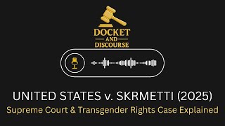 United States v. Skrmetti Explained-  Supreme Court & Transgender Rights Case Breakdown