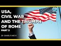 USA, Civil war and the triumph of Rome · Part 3 | 26