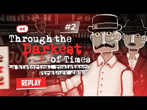 Une CHANCE de RENVERSER le parti ? ► Through the Darkest of Times, chapitre #2