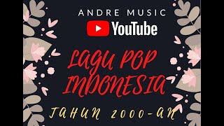 PLAYLIST LAGU POP SPESIAL INDONESIA TAHUN 2000-AN