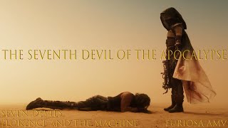 The Seventh Devil of the Apocalypse | AMV | Furiosa | Seven Devils