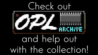 Check out The OPL Archive & help complete it!