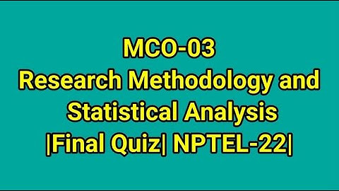 Final Quiz | MCO-03: Research Methodology and Statistical Analysis