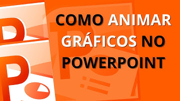 Como Animar Gráficos em Apresentação do PowerPoint