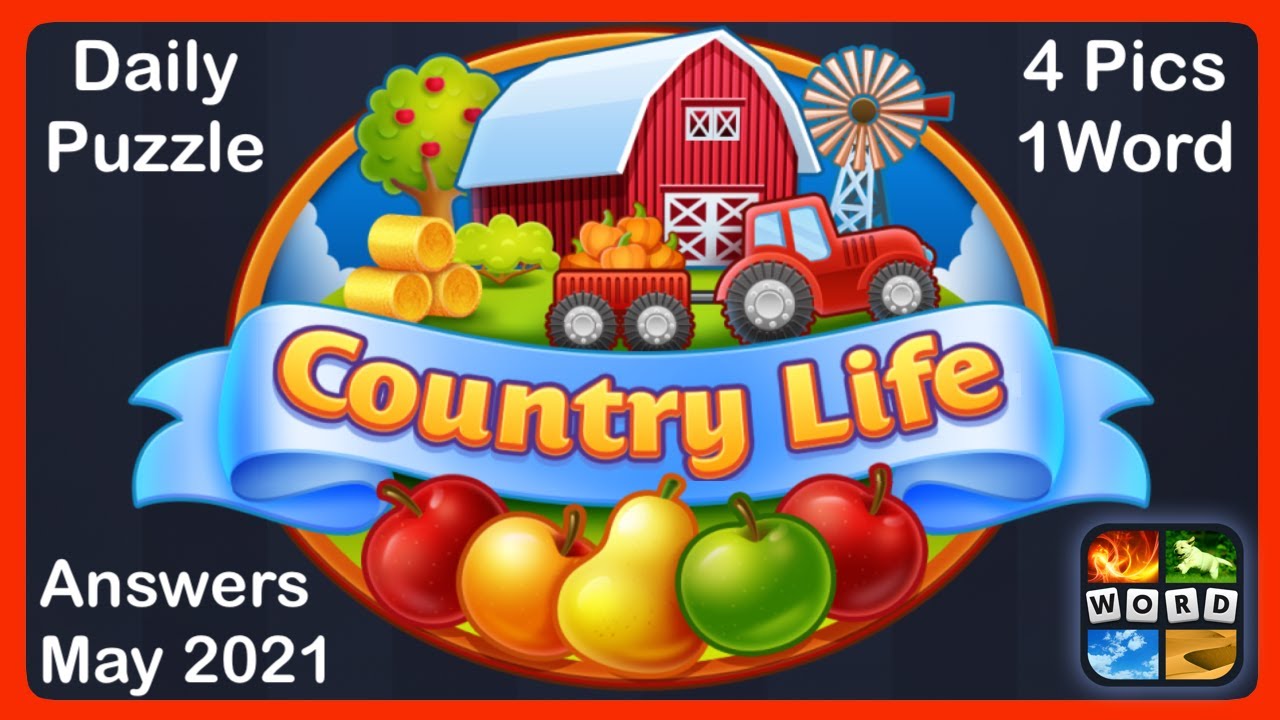 4 Pics 1 Word - Country life - May 2021 - Answer Daily Puzzle + Daily Bonus  Puzzle - YouTube