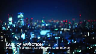 Phil York & Kidd Kaos - Lack of Affection (Sa.Vee.Oh)